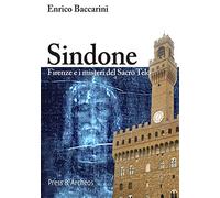 Sindone. Firenze e i misteri del sacro telo