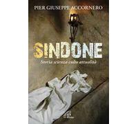 Sindone. Storia scienza culto attualità