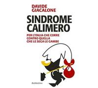 Sindrome calimero. Per l'Italia che corre contro quella che le sega le gambe