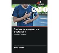 Sindrome coronarica acuta ST+: Gestione e trombolisi