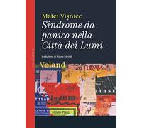 Libri Matéï Visniec - Sindrome Da Panico Nella Citta Dei Lumi