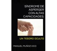 SÍNDROME DE ASPERGER CON ALTAS CAPACIDADES: UN TESORO OCULTO