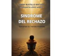 SINDROME DEL RECHAZO: Sanando la herida invisible