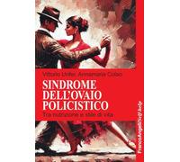 SINDROME DELL'OVAIO POLICISTICO - UNFER VITTORIO, COLAO ANNAMARIA - Franco