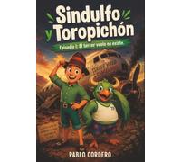 SINDULFO Y TOROPICHÓN: EPISODIO I: EL TERCER VUELO NO EXISTE