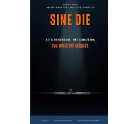 Sine Die: An Interactive Murder Mystery - One Body, Five True Endings: 3