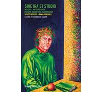 Sine ira et studio. Metodo e impegno civile per una razionalità illuministica. Scritti offerti a Dario Generali
