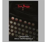 SINE REQUIE ANNO XIII: I Dossier dell'Impossibile