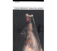 Sinéad Morrissey Between Here and There (Tascabile)