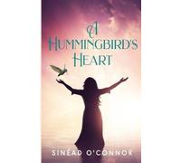Sinéad O'Connor A Hummingbird's Heart (Tascabile)