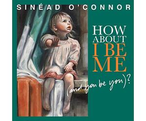 Sinead O'Connor - How About I Be Me(And You Be You)? (3 DVD)