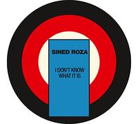 Sined Roza - I Don'T Know What It Is
