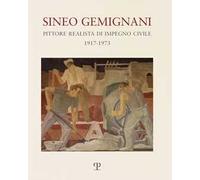 Sineo Gemignani: pittore realista di impegno civile 1917-1973