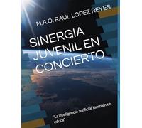 SINERGIA JUVENIL EN CONCIERTO: “La inteligencia artificial también se educa”