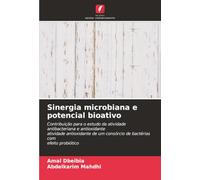 Sinergia microbiana e potencial bioativo: Contribuição para o estudo da atividade antibacteriana e antioxidante atividade antioxidante de um consórcio de bactérias com efeito probiótico