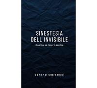 Sinestesia dell'invisibile: Guarda, se riesci a sentire