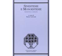 Sinestesie e monoestesie. Prospettive a confronto