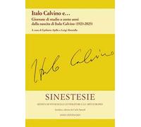Sinestesie. Rivista di studi sulle letterature e le arti europee (2023). Vol. 27: Italo Calvino e... Giornate di studio a cento anni dalla nascita di Italo Calvino (1923-2023)
