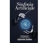 Sinfonia Artificiale: Il Protocollo delle 3C per orchestrare le intelligenze artificiali
