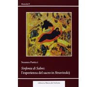 Sinfonia dei Salmi. L'esperienza del sacro in Stravinskij