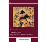 Sinfonia dei Salmi. L'esperienza del sacro in Stravinskij