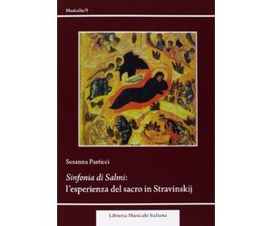 Sinfonia dei Salmi. L'esperienza del sacro in Stravinskij