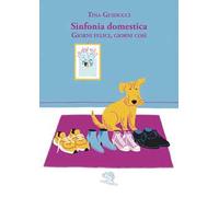 Sinfonia domestica. Giorni felici, giorni così