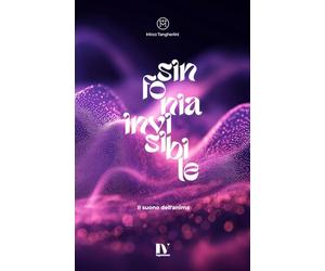 SINFONIA INVISIBILE: Il suono dell'anima