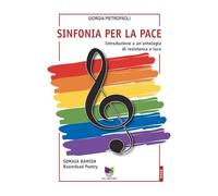 Sinfonia per la pace. Introduzione a un'antologia di resistenza e luce