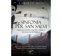 Sinfonia per San Salvi. Variazioni per parole e musica «Litania su Piombino»