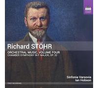 Sinfonia Varsovia; Ian Hobson - Richard Stohr: Orchestral Music, Vol. 4