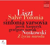 Sinfonia Varsovia / Jacek Kaspszyk / Grzegorz Nowak - Liszt/Zygmunt: Salve Polonia
