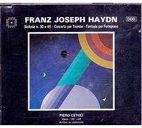 Sinfonie 30 & 45, concerto per tromba, fantasia per fortepiano