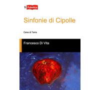 Sinfonie di cipolle - Di Vita Francesco