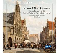 Sinfonieorchester Munster; Golo Berg - Julius Otto Grimm: Symphony, Op. 19; Second Suite in Canon Form, Op. 16
