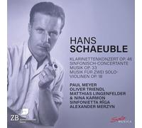 Sinfonietta Riga; Paul Meyer; Nina Karmon; Matthias Lingenfelder; Oliver Triendl; Alexander Merzyn - Hans Schaeuble: Klarinettenkonzert, Op. 46; Sinfonisch-Concertante Musik, Op. 33; Musik fur zwei Solo-Violinen