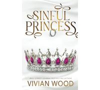 Sinful Princess: A Royally Rich Best Friend's Sister Romance