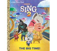 Sing 2: The Big Time!: Illumination's Sing 2