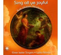 Sing All Ye Joyful (Adams, Elmer Iseler Singers)