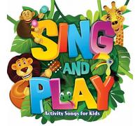 Sing and Play: Activity Songs for Kids by Patty Shukla [Music CD]