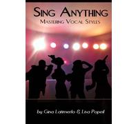 Sing Anything: Mastering Vocal Styles: Volume 1