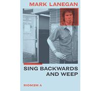 Mark Lanegan Sing Backwards and Weep (Copertina rigida)