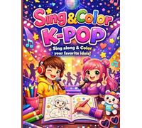 Sing & Color K-Pop: -"Sing along & Color your favorite idols!"