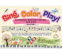 Sing, Color, Play! Bilingual Nursery Rhyme for Kids Collection 1: Practice 10 Children songs with Coloring Sheets !