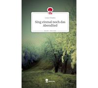 Sing einmal noch das Abendlied. Life is a Story - story.one