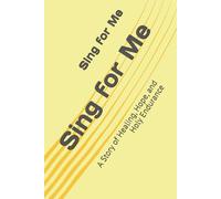 Sing for Me: A Story of Healing, Hope, and Holy Endurance