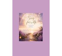 Sing For Me: A Story of Healing, Hope, and Holy Endurance