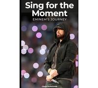 Sing for the Moment: Eminem's Journey