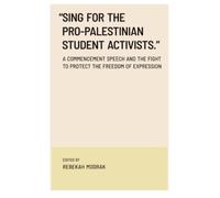 “Sing for the Pro-Palestinian Student Activists.” A Commencement Speech and the Fight to Protect the Freedom of Expression