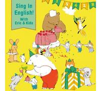 Sing In English! With Eric&Kids ~9歳からじゃおそい! 音楽であそぼう! えいごのうた~